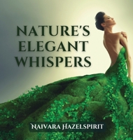 Nature's Elegant Whispers 9916988307 Book Cover