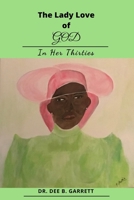 The Lady Love of God In Her Thirties B08PJQHXRM Book Cover