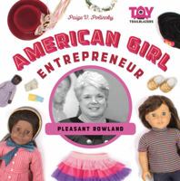 American Girl Entrepreneur: Pleasant Rowland 1532110944 Book Cover