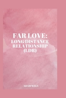 Far Love: Long Distance Relationship B0BGN8VXHB Book Cover