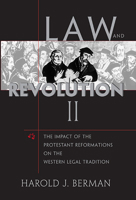 Law and Revolution, II: The Impact of the Protestant Reformations on the Western Legal Tradition 0674022300 Book Cover