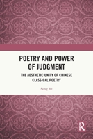 Poetry and Power of Judgment: The Aesthetic Unity of Chinese Classical Poetry 103278573X Book Cover