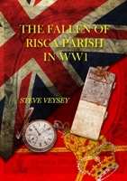 The Fallen of Risca Parish in Ww1 0244428204 Book Cover