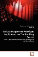 Risk Management Practices: Implication on The Banking Sector 3639353048 Book Cover