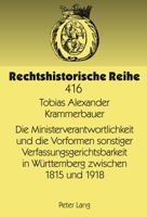 Die Ministerverantwortlichkeit Und Die Vorformen Sonstiger Verfassungsgerichtsbarkeit in Wuerttemberg Zwischen 1815 Und 1918 3631618999 Book Cover