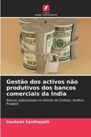 Gestão dos activos não produtivos dos bancos comerciais da Índia (Portuguese Edition) 6208525594 Book Cover