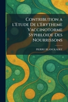 Contribution a l'Etude de l'Erytheme vaccinotorme syphiloide des Nourrissons (French Edition) 1025571401 Book Cover