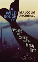 A Wild Rough Lot: Large Print Edition 4867510084 Book Cover