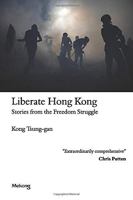 Liberate Hong Kong: Stories from the Freedom Struggle 0648800407 Book Cover