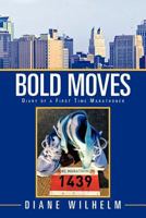 Bold Moves: Diary of a First Time Marathoner 1479736325 Book Cover