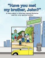 Have You Met My Brother, John? 1453506047 Book Cover