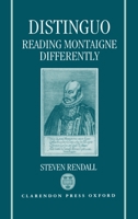 Distinguo: Reading Montaigne Differently 0198151802 Book Cover