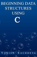 Beginning Data Structures Using C 1466322543 Book Cover