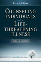 Counseling Individuals with Life Threatening Illness, Second Edition 0826195814 Book Cover