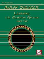 Mel Bay Learning the Classic Guitar: Part 2 0871668556 Book Cover