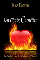 Un Choix Cornélien (Le Bûcher des Sentiments) B086G6FKDC Book Cover