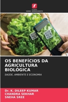 OS BENEFÍCIOS DA AGRICULTURA BIOLÓGICA: SAÚDE, AMBIENTE E ECONOMIA (Portuguese Edition) 6206949230 Book Cover
