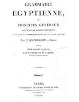 Grammaire Egyptienne: The foundation of Egyptology Volume 2 1479238066 Book Cover