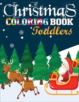 Christmas Coloring Book for Toddlers: A Happy Christmas Coloring Book for Toddlers B08MHHR381 Book Cover
