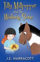Tilly Millpepper and the Wishing Stone 1999621360 Book Cover