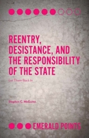 Reentry, Desistance, and the Responsibility of the State: Let Them Back In 1787693228 Book Cover