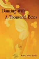 Dancing with a Thousand Bees 061599850X Book Cover