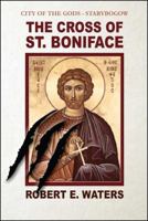 The Cross of St. Boniface 1945430060 Book Cover