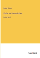 Kinder und Hausmärchen: Dritter Band 3382003716 Book Cover