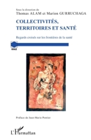 Collectivités, territoires et santé: Regards croisés sur les frontières de la santé (Grale) (French Edition) 2343052751 Book Cover
