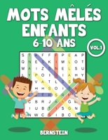 Mots mêlés enfants 6-10 ans: 200 Mots mêlés pour Enfants de 6, 7, 8, 9, 10 ans avec solutions - entraîne la mémoire et la logique Vol 1 B08VRFY8Q8 Book Cover