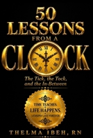 50 Lessons from a clock: The Tick, the Tock, and the In-Between B0HDGYGPNS Book Cover