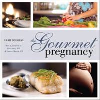 The Gourmet Pregnancy 0470736437 Book Cover