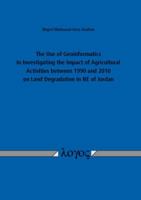 The Use of Geoinformatics in Investigating the Impact of Agricultural Activities Between 1990 and 2010 on Land Degradation in Ne of Jordan 3832537732 Book Cover