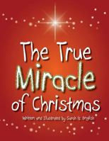 The True Miracle of Christmas 1520171420 Book Cover