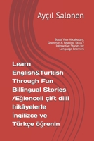Learn English&Turkish Through Fun Billingual Stories / 30 Captivating Tales with Verb Tables: Boost Your Vocabulary, Grammar & Reading Skills / Interactive Stories for Language Learners B0FPB6DHWX Book Cover