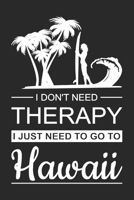 I Don't Need Therapy: Hawaii Surfing Notebook Blank Line Family Journal Lined with Lines 6x9 120 Pages Checklist Record Book Take Notes Hawaii Paradise Planner Paper Christmas Gift for Hawaii Lover Ha 1708172548 Book Cover