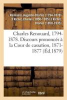 Charles Renouard, 1794-1878. Discours prononcés à la Cour de cassation, 1871-1877 2329023286 Book Cover