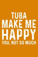 Tuba Make Me Happy You,Not So Much 1657600521 Book Cover