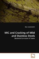 MIC and Cracking of Mild and Stainless Steels: Bacterial Corrosion of steels 3639231414 Book Cover