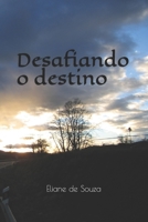 Desafiando o destino (Portuguese Edition) 1697388701 Book Cover
