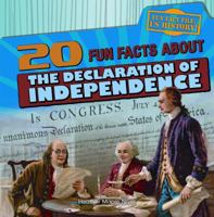 20 Fun Facts about the Declaration of Independence 1433991853 Book Cover