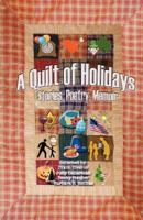 A Quilt of Holidays - Stories, Poetry, Memoir 1937905195 Book Cover