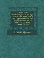 Dagen Före Drabbningen: Eller Nya Skolan Och Dess Män I Sin Uppkomst Och Sina Förberedelser, 1802-1810... 1293867381 Book Cover