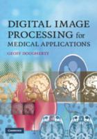 Digital Image Processing for Medical Applications 0521860857 Book Cover