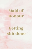 Maid of honour; getting shit done: Pink marble wedding slogan lined paperback jotter 1696725941 Book Cover