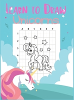 Learn to Draw Unicorns: Activity Book for Kids to Learn to Draw Cute Unicorns 1716296358 Book Cover