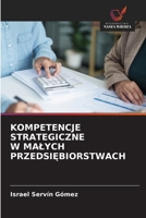 Kompetencje Strategiczne W Malych PrzedsiEbiorstwach (Polish Edition) 6209416055 Book Cover