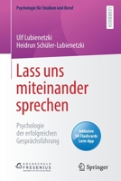 Lass uns miteinander sprechen: Psychologie der erfolgreichen Gesprächsführung (Psychologie für Studium und Beruf) (German Edition) 3662618281 Book Cover