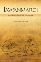 Jawanmardi: A Sufi Code of Honour 0748641823 Book Cover