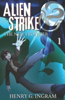 Alien Strike: The New Frontier B0GJ372SJV Book Cover